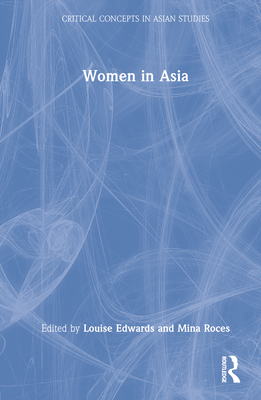 Women in Asia - Edwards, Louise (Editor), and Roces, Mina (Editor)