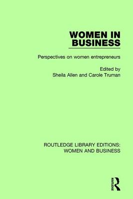 Women in Business: Perspectives on Women Entrepreneurs - Allen, Sheila, and Truman, Carole