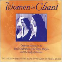 Women in Chant - Choir of Benedictine Nuns at the Abbey of Regina Laudis