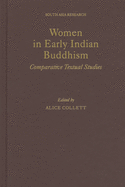 Women in Early Indian Buddhism: Comparative Textual Studies