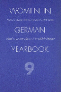 Women in German Yearbook, Volume 09 - Women in German Yearbook, and Clausen, Jeanette (Editor), and Herminghouse, Patricia A (Editor)