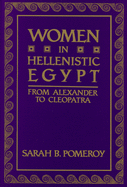 Women in Hellenistic Egypt: From Alexander to Cleopatra