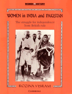 Women in India and Pakistan: The Struggle for Independence from British Rule