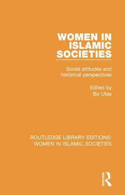 Women in Islamic Societies - Utas, Bo (Editor)