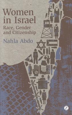 Women in Israel: Race, Gender and Citizenship - Abdo, Doctor Nahla