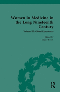 Women in Medicine in the Long Nineteenth Century: Volume III: Global Experiences