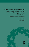 Women in Medicine in the Long Nineteenth Century: Volume IV: Patient Perspectives