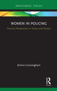 Women in Policing: Feminist Perspectives on Theory and Practice