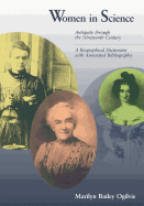 Women in Science: Antiquity Through the Nineteenth Century: A Biographical Dictionary with Annotated Bibliography