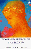 Women in Search of the Sacred - Bancroft, Anne