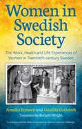 Women in Swedish Society: The Work, Health and Life Experiences of Women in Twentieth-century Sweden