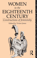 Women in the Eighteenth Century: Constructions of Femininity