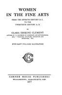 Women in the fine arts : from the seventh century B.C. to the twentieth century A.D. - Clement, Clara Erskine