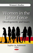 Women in the Labor Force: Developments & Issues