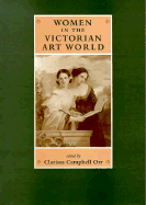Women in the Victorian Art World - Orr, Clarissa C (Editor)