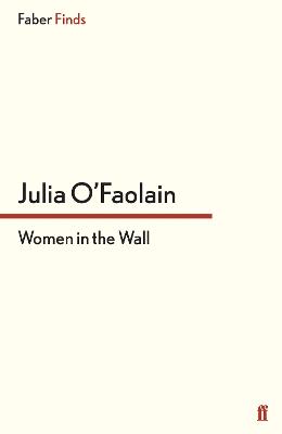 Women in the Wall - O'Faolain, Julia
