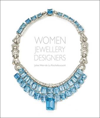 Women Jewellery Designers - Rouchefoucauld, Juliet Weir-De