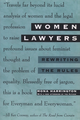 Women Lawyers: Rewriting the Rules - Harrington, Mona