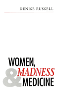 Women, Madness and Medicine