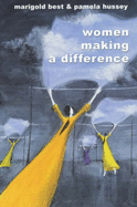 Women Making a Difference - Best, Marigold, and Hussey, Pamela