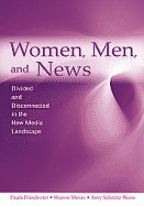 Women, Men and News: Divided and Disconnected in the News Media Landscape