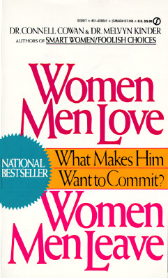 Women Men Love, Women Men Leave: What Makes Men Want to Commit? - Cowan, Connell, Dr., Ph.D., and Kinder, Melvyn, Dr.