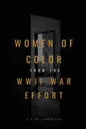 Women of Color From the WWII War Effort