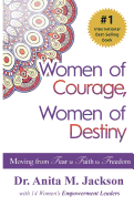 Women of Courage, Women of Destiny: Moving from Fear to Faith to Freedom