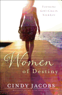 Women of Destiny: Fulfilling God's Call in Your Life