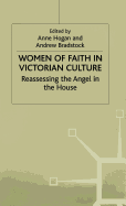 Women of Faith in Victorian Culture: Reassessing the 'Angel in the House'