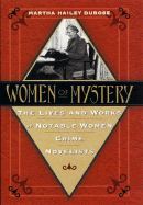 Women of Mystery: The Lives and Works of Notable Women Crime Novelists