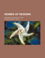 Women of Renown: Nineteenth Century Studies