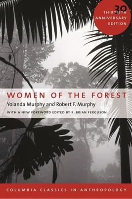 Women of the Forest - Murphy, Yolanda, and Murphy, Robert, and Ferguson, R Brian (Foreword by)