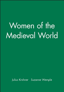 Women of the Medieval World: New Perspectives on the Past