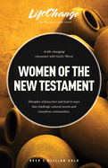 Women of the New Testament: A Bible Study on How Followers of Jesus Transcended Culture and Transformed Communities