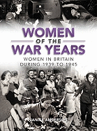 Women of the War Years: Women in Britain During 1839 to 1945