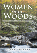 Women of the Woods: The Hunting Life of Lauwanna Woodruff and Druzilla Glenn