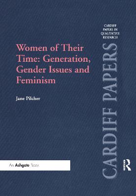 Women of Their Time: Generation, Gender Issues and Feminism - Pilcher, Jane