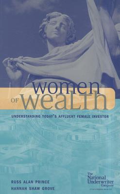 Women of Wealth: Understanding Today's Affluent Female Investor - Prince, Russ Alan