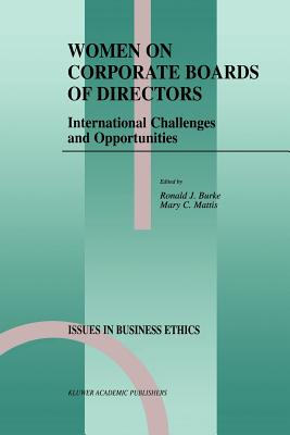 Women on Corporate Boards of Directors: International Challenges and Opportunities - Burke, Ronald J. (Editor), and Mattis, M.C. (Editor)