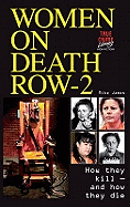 Women On Death Row 2: How They Kill - And How They Die!