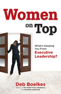 Women on Top: What's Keeping You From Executive Leadership?