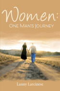 Women: One Man's Journey: Volume 1