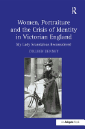 Women, Portraiture and the Crisis of Identity in Victorian England: My Lady Scandalous Reconsidered