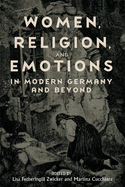 Women, Religion, and Emotions in Modern Germany and Beyond