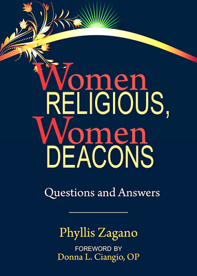 Women Religious Women Deacons - Zagano, Phyllis, and Mendona, Jos Tolentino, Cardinal (Foreword by)
