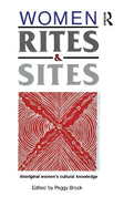 Women, Rites and Sites: Aboriginal women's cultural knowledge