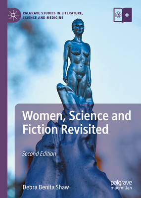 Women, Science and Fiction Revisited - Shaw, Debra Benita