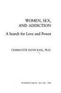 Women, Sex, and Addiction: A Search for Love and Power