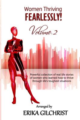 Women Thriving Fearlessly Volume 2: Powerful collection of real life stories of women who learned how to thrive through life's toughest situations - Jennings, Chantay, and Williams M a, Crystal a, and Pierce, Danielle N